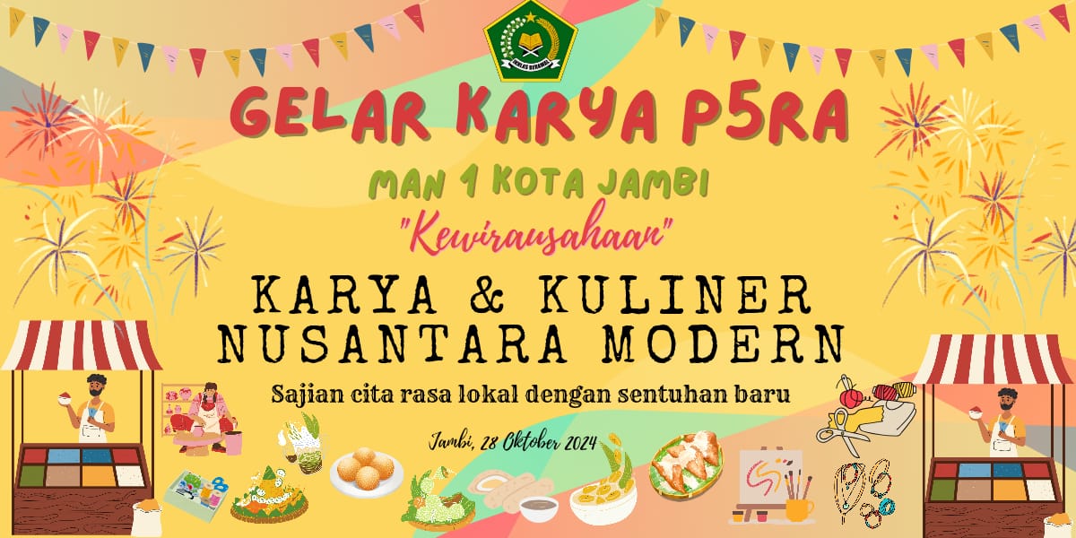 Gelar Karya P5RA MAN 1 Kota Jambi, Siswa Fase E: Tunjukkan Inovasi Kuliner Nusantara Modern